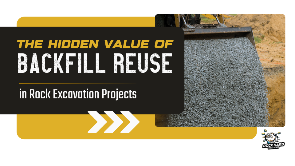 The Hidden Value of Backfill Reuse in Rock Excavation Projects