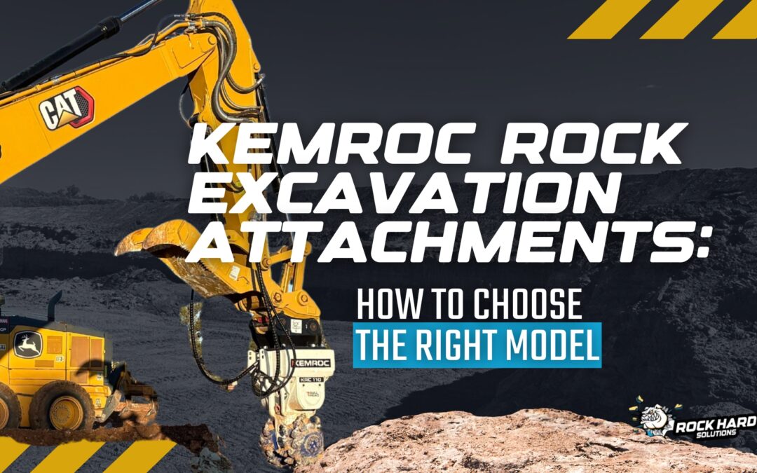 KEMROC Rock Excavation Attachments: How to Choose the Right Model